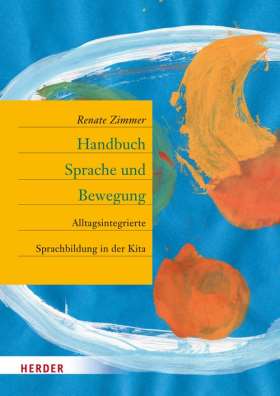Handbuch Sprache und Bewegung. Alltagsintegrierte Sprachbildung in der Kita