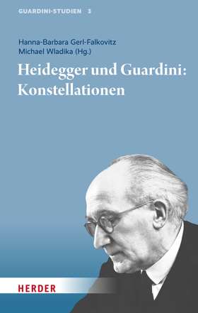 Heidegger und Guardini: Konstellationen