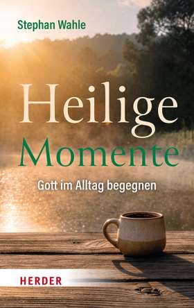 Titelseite Heilige Momente. Gott im Alltag begegnen