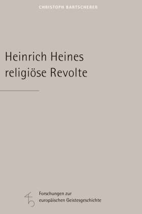 Heinrich Heines religiöse Revolte
