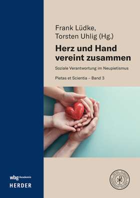 Titelseite Herz und Hand vereint zusammen. Soziale Verantwortung im Neupietismus