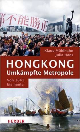Hongkong: Umkämpfte Metropole. Von 1841 bis heute