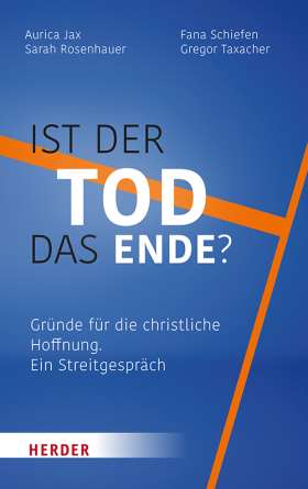 Titelseite Ist der Tod das Ende? Gründe für die christliche Hoffnung. Ein Streitgespräch