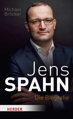 Jens Spahn. Die Biografie