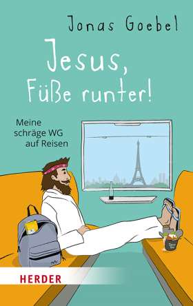 Jesus, Füße runter! Meine schräge WG auf Reisen