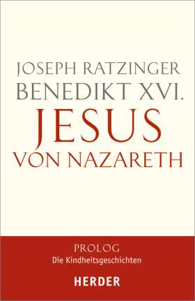 Jesus von Nazareth. Prolog - Die Kindheitsgeschichten