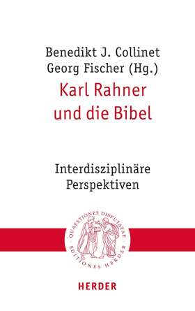 Karl Rahner und die Bibel. Interdisziplinäre Perspektiven
