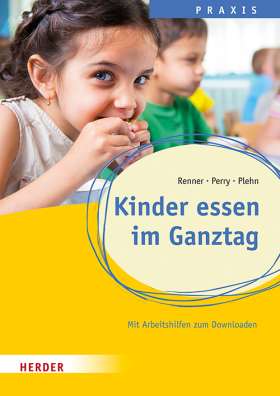 Titelseite Kinder essen im Ganztag. Wissen, Praxis und Projekte für Schulkinder.  Qualität in Ganztagsschule, Hort und  Schulkindbetreuung
