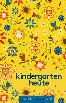 kindergarten heute kalender 2022/23. Der tägliche Begleiter für pädagogische Fachkräfte