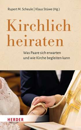Kirchlich heiraten. Was Paare sich erwarten und wie Kirche begleiten kann