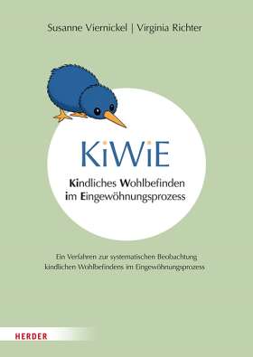 Titelseite KiWiE. Kindliches Wohlbefinden im Eingewöhnungsprozess – Manual. Ein Verfahren zur systematischen Beobachtung kindlichen Wohlbefindens im Eingewöhnungsprozess