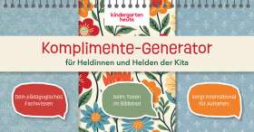Komplimente-Generator. für Heldinnen & Helden der Kita