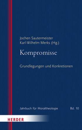 Kompromisse. Grundlegungen und Konkretionen