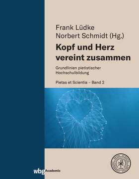 Titelseite Kopf und Herz vereint zusammen. Grundlinien pietistischer Hochschulbildung
