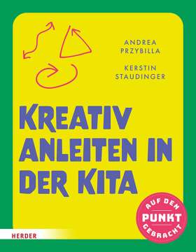 Titelseite Kreativ anleiten in der Kita. Neue Methoden für das Praktikum
