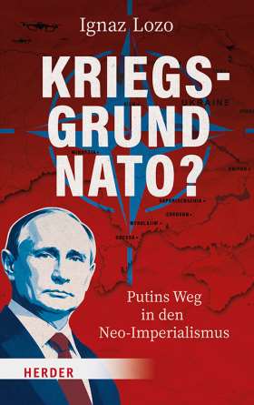 Titelseite Kriegsgrund NATO? Putins Weg in den Neo-Imperialismus