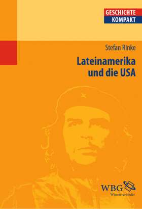 Lateinamerika und die USA. Von der Kolonialzeit bis heute