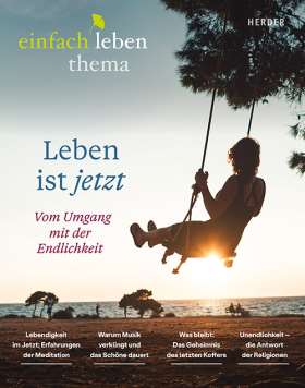 Leben ist jetzt -vom Umgang mit der Endlichkeit. einfach leben- ein Brief von Anselm Grün 9/2026