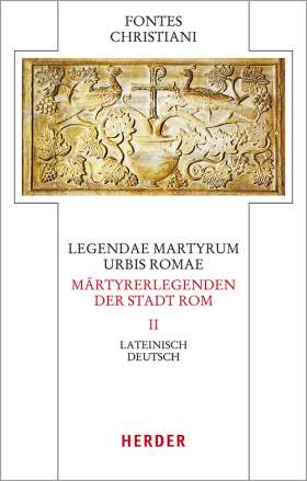 Legendae martyrum urbis Romae – Märtyrerlegenden der Stadt Rom