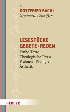 Lesestücke - Gebete - Reden. Frühe Schriften - Theologische Prosa - Psalmen - Predigten -  Ästhetik