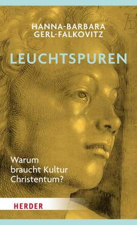 Titelseite Leuchtspuren. Warum braucht Kultur das Christentum?