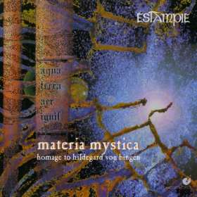 Materia Mystica. Hommage an Hildegard von Bingen