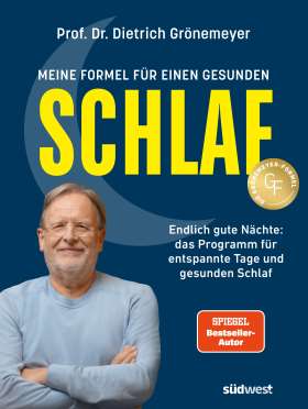 Meine Formel für einen gesunden Schlaf. Das ganzheitliche Programm bei Einschlaf- und Durchschlafproblemen