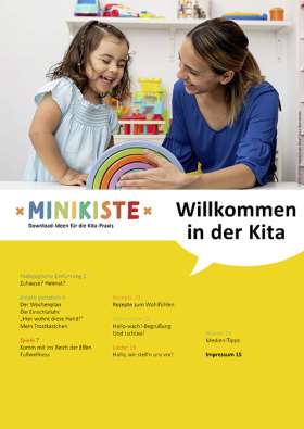 Minikiste: Willkommen in der Kita. Von Trostkästchen, Fußwellness und Hallo-wach!-Begrüßung
