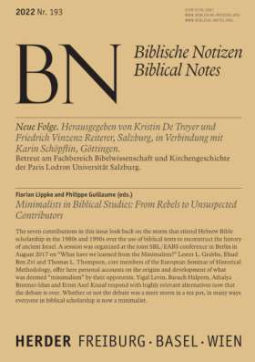 Minimalists in Biblical Studies: From Rebels to Unsuspected Contributors. Biblische Notizen Band 193