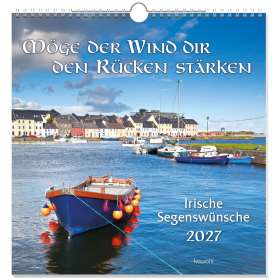 Möge der Wind dir den Rücken stärken Kalender 2027. Irische Segenswünsche Wandkalender
