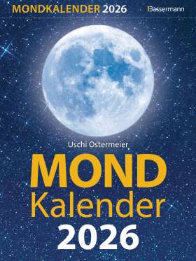 Mondkalender 2026. Für Garten, Gesundheit, Pflege, Schönheit, Ernährung, Haushalt u.v.m.