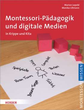 Montessori-Pädagogik und digitale Medien. in Krippe und Kita