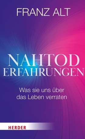 Titelseite Nahtoderfahrungen. Was sie uns über das Leben verraten