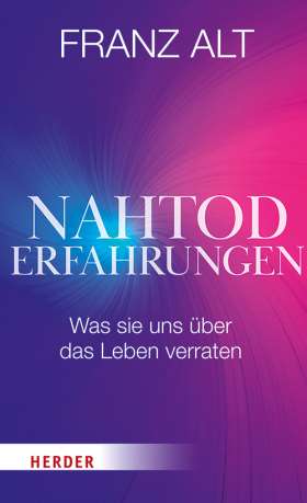 Titelseite Nahtoderfahrungen. Was sie uns über das Leben verraten