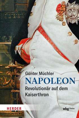 Napoleon. Revolutionär auf dem Kaiserthron