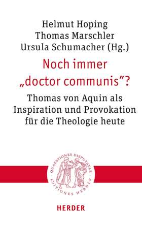 Titelseite Noch immer „doctor communis“? Thomas von Aquin als Inspiration und Provokation für die Theologie heute