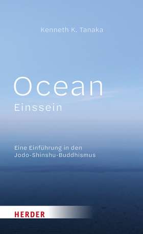 Ocean. Einssein. Eine Einführung in den Jodo-Shinshu-Buddhismus