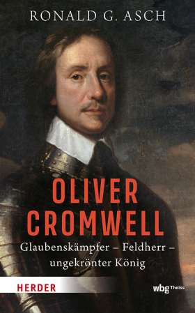 Titelseite Oliver Cromwell. Glaubenskämpfer – Feldherr – ungekrönter König