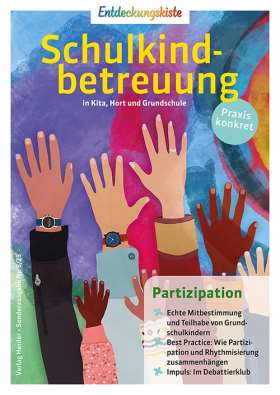 Partizipation. Entdeckungskiste: Schulkindbetreuung in Kita, Hort und Grundschule