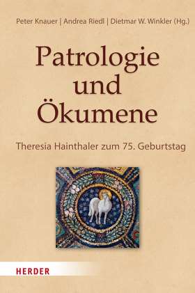Patrologie und Ökumene. Theresia Hainthaler zum 75. Geburtstag