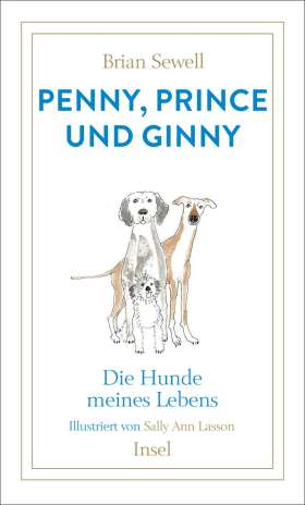 Penny, Prince und Ginny. Die Hunde meines Lebens