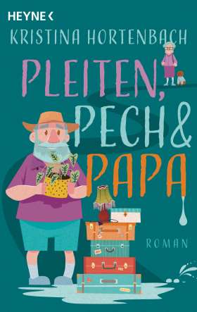 Pleiten, Pech und Papa. Roman