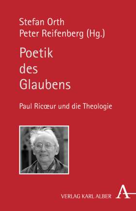 Poetik des Glaubens. Paul Ricoeur und die Theologie