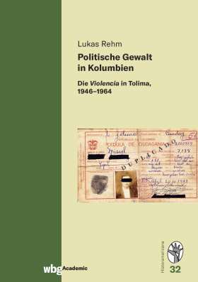 Titelseite Politische Gewalt in Kolumbien. Die Violencia in Tolima, 1946-1964