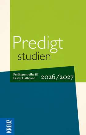 Titelseite Predigtstudien 2026/2027 - 1. Halbband. Vom 1. Advent bis zum 5. Sonntag nach Ostern (Rogate), Perikopenreihe III