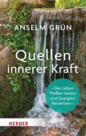 Quellen innerer Kraft. Erschöpfung vermeiden - Positive Energien nutzen