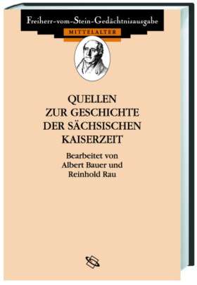 Quellen zur Geschichte der sächsischen Kaiserzeit. Widukinds Sachsengeschichte. Adalberts Fortsetzung der Chronik Reginos. Liudprands Werke. Lat. /Dt.