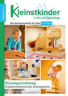 Raumgestaltung - Funktionsbereiche konzipieren. Themenheft Kleinstkinder in Kita und Tagespflege