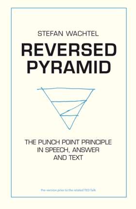 REVERSED PYRAMID. THE PUNCH POINT PRINCIPLE IN SPEECH, ANSWER AND TEXT