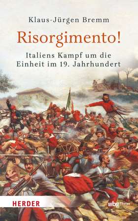 Titelseite Risorgimento! Italiens Kampf um die Einheit im 19. Jahrhundert